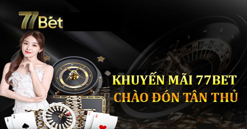 Khuyến mại 77bet nạp lần đầu 